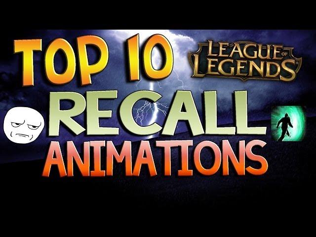 Top 10 Recall Animations - League of Legends