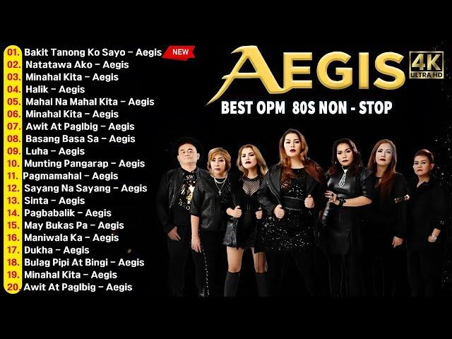 AEGIS Greatest Hits Playlist - Mga Lumang Tugtugin Opm Nonstop - Bakit Tanong Ko Sayo, Natatawa Ako,