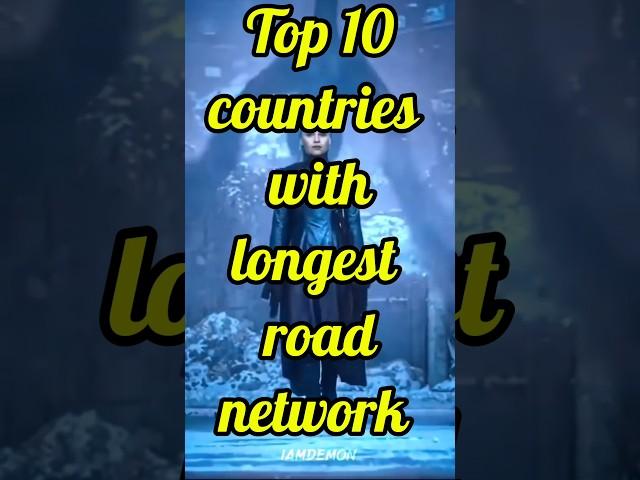 Top 10 countries with longest road network  in the world