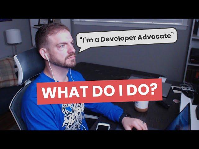 What is a Developer Advocate - Here's What I Do