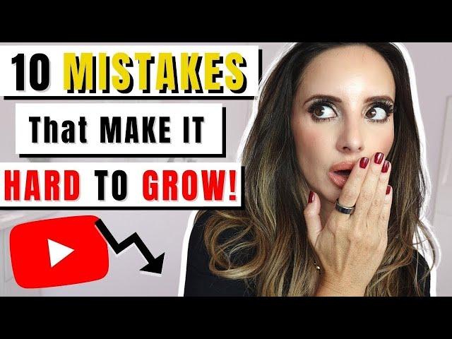 Is THIS why You're Not Growing on YouTube? 10 Channel Growth Mistakes SMALL YouTubers ALWAYS Make!