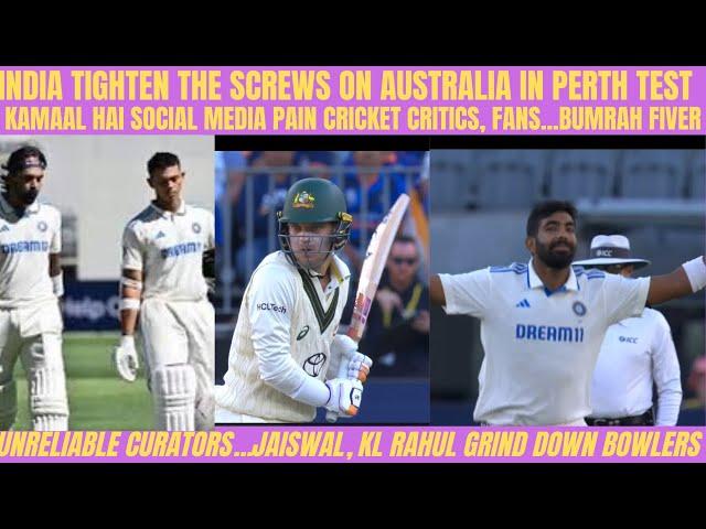 INDIA TIGHTEN THE SCREWS IN PERTH..JAISWAL, RAHUL GRIND DOWN AUSTRALIAN BOWLERS..UNRELIABLE CURATORS