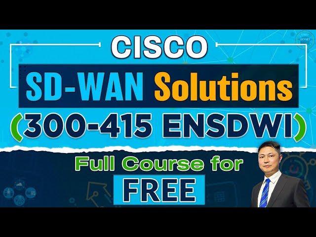 Cisco SD WAN Solutions (300 415 ENSDWI) Full Course for FREE