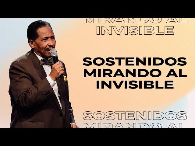 Sostenidos Mirando Al Invisible - Obispo Kittim Silva