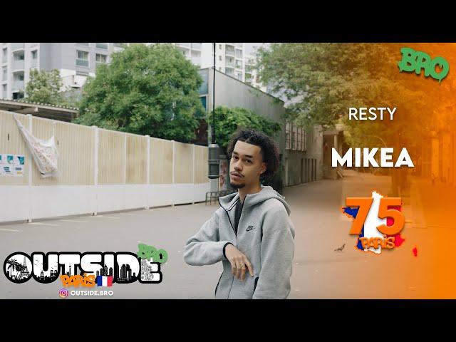 Re$ty - Mikea | Outside Bro [Paris]