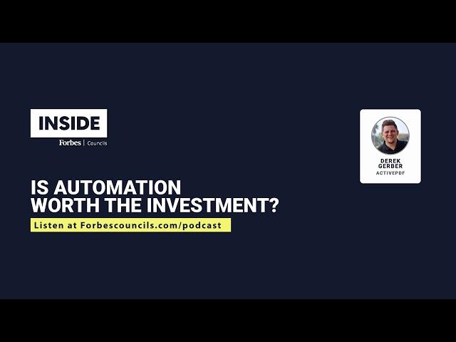 Is Automation Worth the Investment? | Inside Forbes Councils