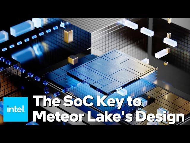 Meteor Lake's SoC Tile and Disaggregated Design Explained | Talking Tech | Intel Technology