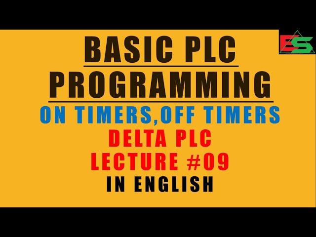 09-PLC PROGRAMMING HOW TO USE TIMERS IN DELTA PLC IN ENGLISH  | Basic Ladder Diagram