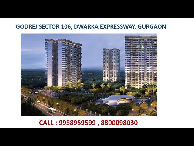 9958959599, godrej sector 106 gurgaon, godrej new residential dwarka expressway