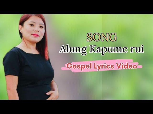 Rongmei Gospel Song  Lyrics Video|| Alung Kapumc rui|| Apiliu Panmei|| Subscribe️