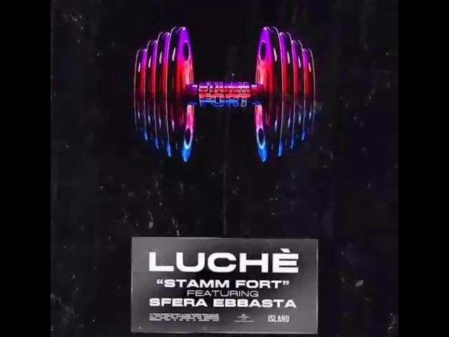 LUCHE' ft Sfera ebbasta - Stamm Fort