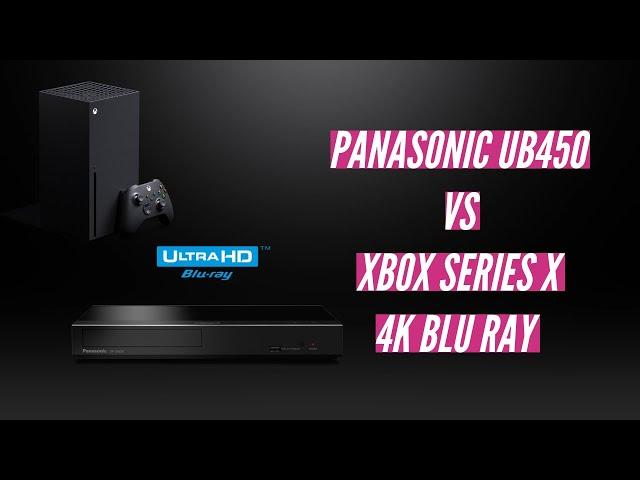 XBOX SERIES X VS PANASONIC UB450 - WORTH THE UPGRADE?