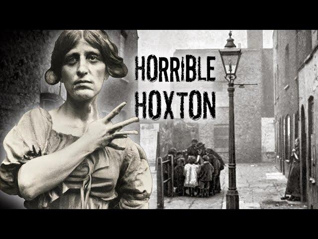 Horrible Hoxton! VICTORIAN SLUM Crime and Destitution in London's Inner City