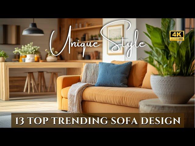 13 Top Trending Sofa Design: Chic Sofa Style for Modern, Luxury, Vintage &Small Space Interior Decor