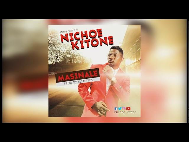 NICHOE KITONE - Masinale (Audio)