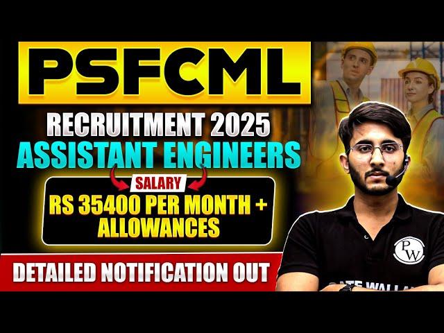 PSFCML Recruitment 2025 OUT!  ₹35,400/Month + Allowances | Govt Job for Engineers!