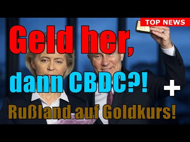 Top News Geld her! Dann CBDC⁉️& Rußland auf Goldkurs! #gold #silber #CBDC #trump #crash