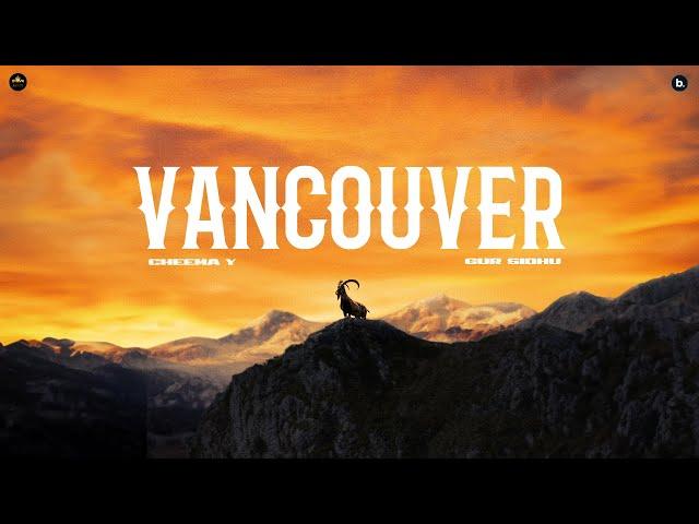 Vancouver (Official Audio) Cheema Y | Gur Sidhu