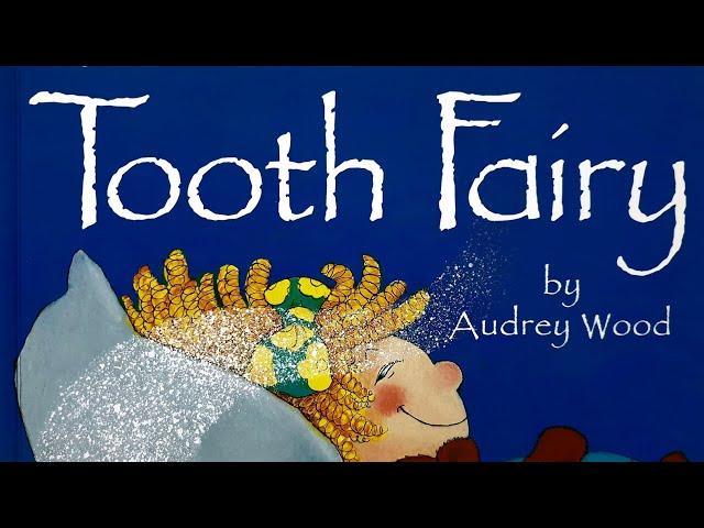 Tooth Fairy by Audrey Wood read aloud