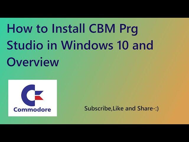 How to Install CBM Prg Studio in Windows 10 and OverView