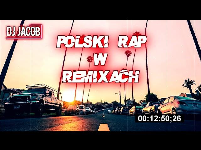 POLSKI RAP W REMIXACH  KWIECIEŃ 2020 DJ JACOB