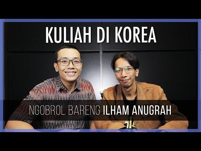 KULIAH S2 DI KOREA | Feat. Ilham Anugrah