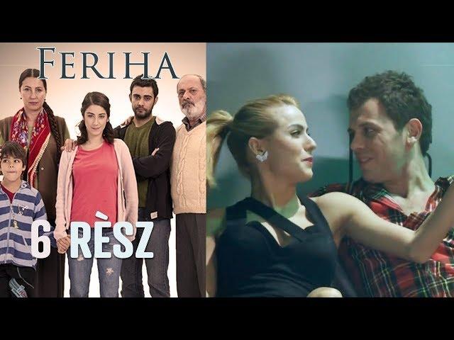 Feriha - 6. rész