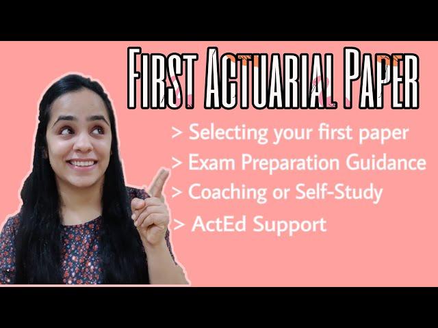 First Actuarial Paper: How to select, How to Prepare and more