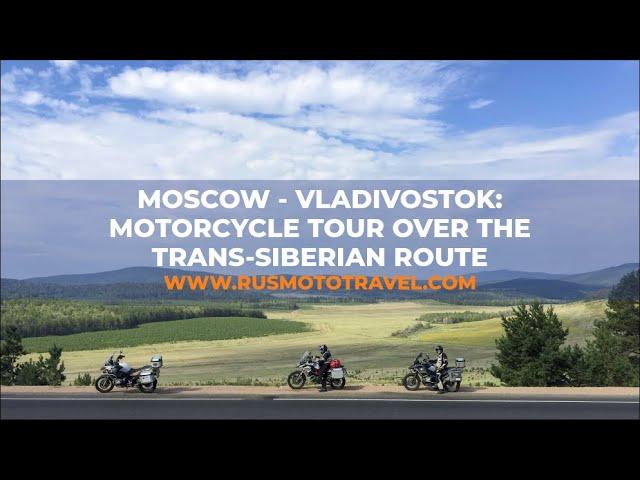 Moscow - Vladivostok: Motorcycle Tour over the Trans-Siberian Route