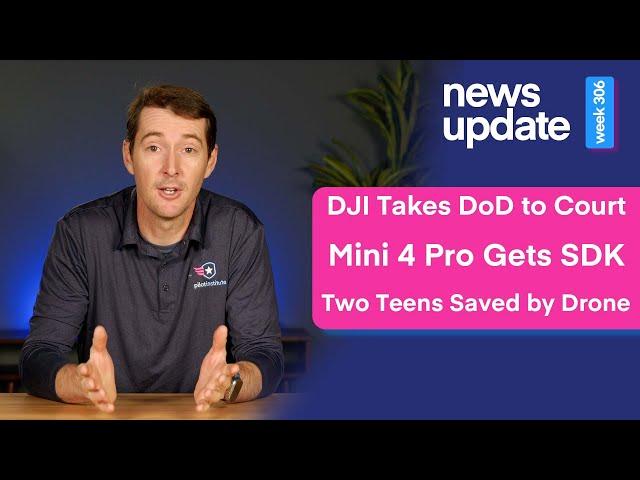 Drone News: DJI Takes DoD to Court, DJI Mini 4 Pro Gets SDK, and Two Teens Saved by a Drone