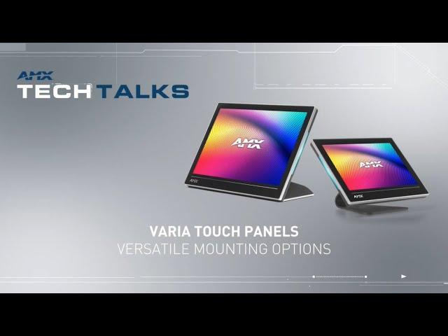 AMX Tech Talks | Varia Touch Panels - Exploring Versatile Mounting Options