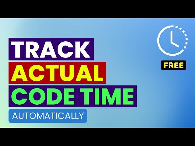 Track Actual Coding Time for Free | How to Track Active Code Time