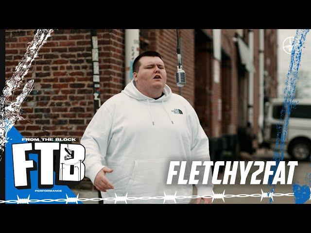 Fletchy2Fat - No Actin | From The Block Performance 