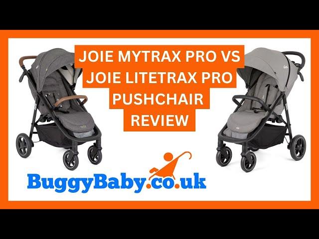 Joie Mytrax Pro vs Joie Litetrax Pro Pushchair Review