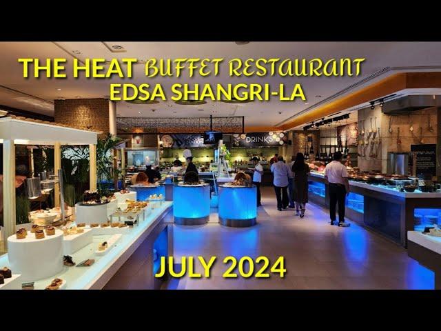 EDSA SHANGRI-LA "THE HEAT" BUFFET RESTAURANT | JULY 2024