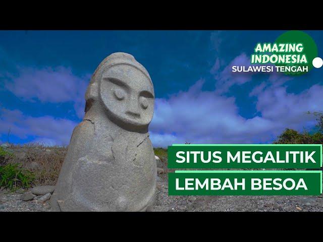 Situs Prasejarah Megalitikum Kabupaten Poso | Amazing Indonesia Sulawesi Tengah