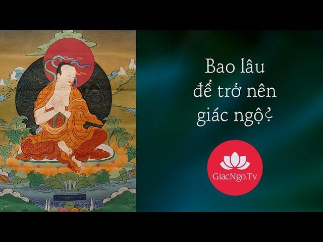 Bao lâu để trở nên giác ngộ? - Giác Ngộ TV