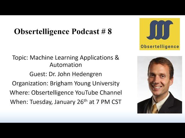 Podcast 8: Machine Learning Applications and Automation with Dr.John Hedengren and Hoss Belyadi