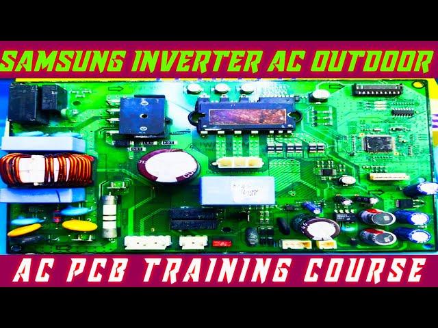 SAMSUNG Inverter AC Outdoor PCB Secrets Revealed! AC pcb Repair Course.