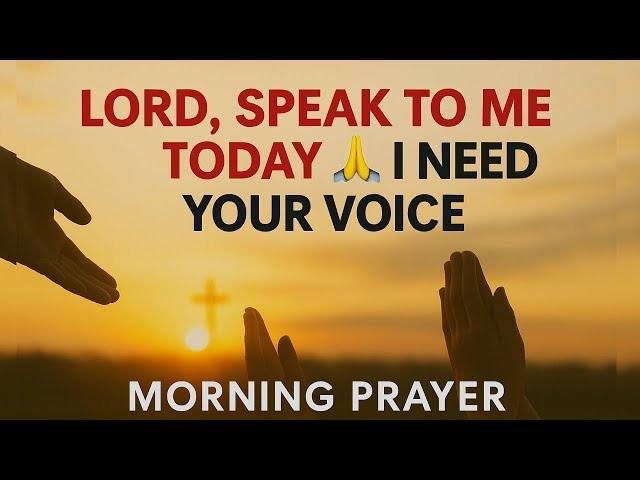 Lord, Speak to Me Today — Powerful Morning Prayer for Divine Guidance & Clarity