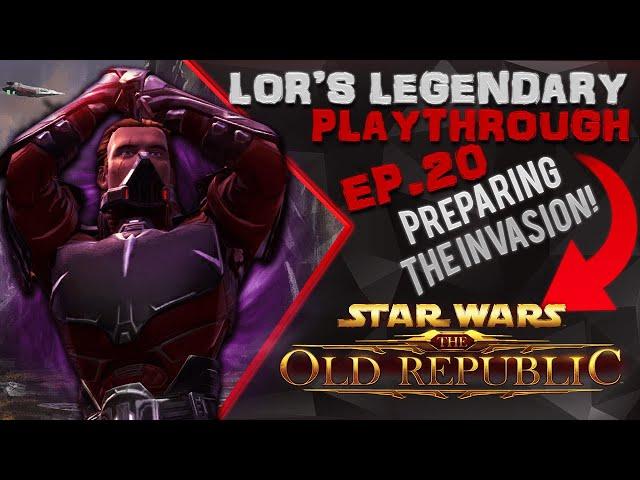 Lor's Legendary Playthrough Ep. 20 - "Preparing the Invasion!" [Sith Warrior]