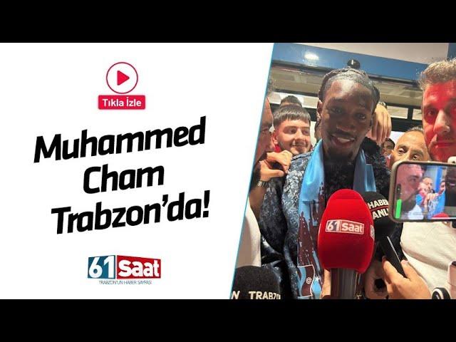 Trabzonspor'un yeni transferi Muhammed Cham, Trabzon'a geldi