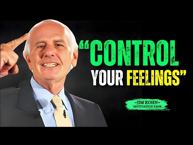 Control Your Feelings - Jim Rohn Motivational Speech