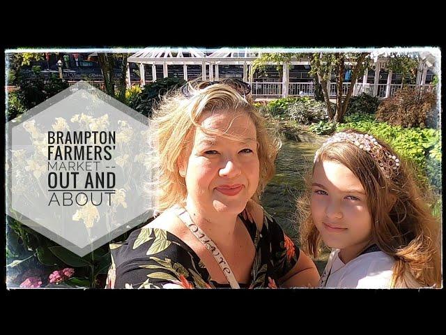 Exploring The Best Of Brampton's Farmers' Market!