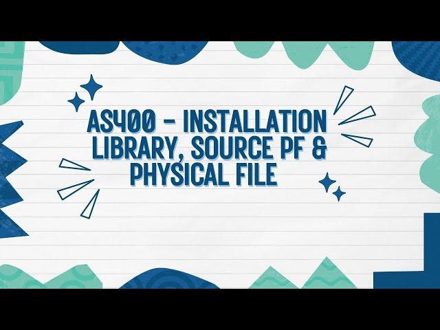 AS400 I Batch 2 I Day 2 - AS400 Installation I Library, Source PF & Physical File