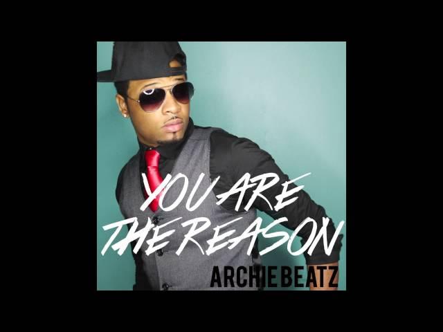 Archie Beatz - You Are The Reason