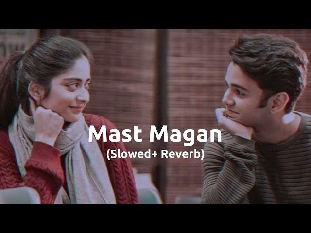 Mast Magan Slowed and Reverb SK Lofi #slowandreverb #lofi #arijitsingh