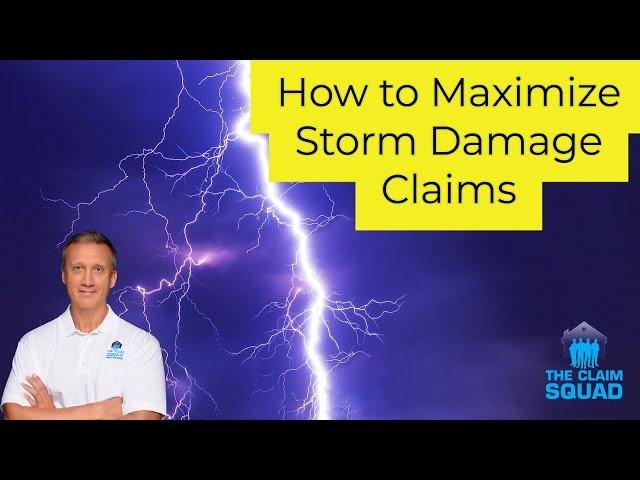 How to Maximize Storm Damage Claims  [10 tips to help]