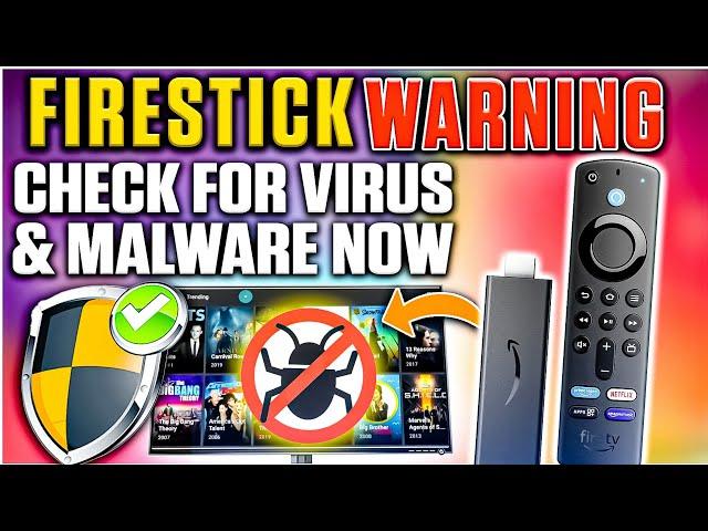 WARNING FIRESTICK USERS! REMOVE VIRUS & MALWARE NOW!