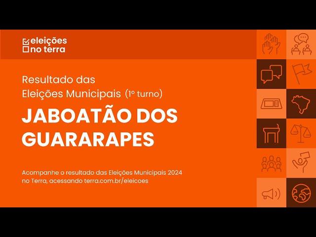 Resultado do 1° turno das Eleições 2024 em Jaboatão dos Guararapes/PE